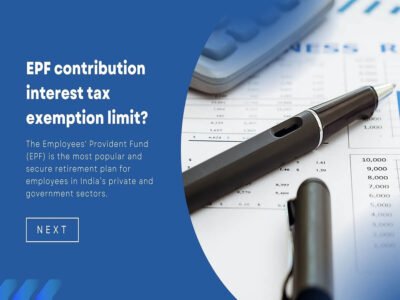 What is EPF contribution interest tax exemption limit?
