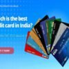 Which is the best credit card in India